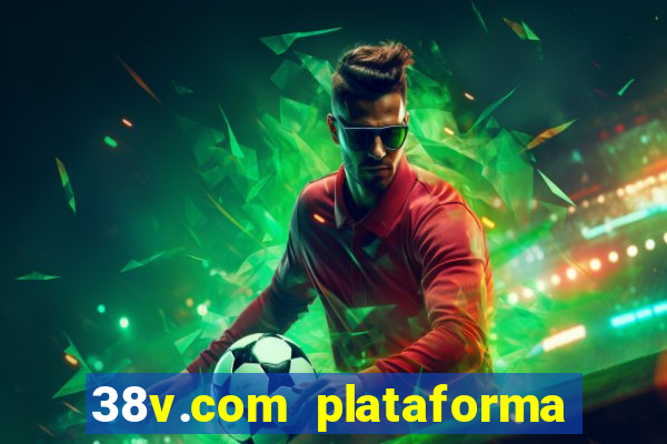 38v.com plataforma de jogos