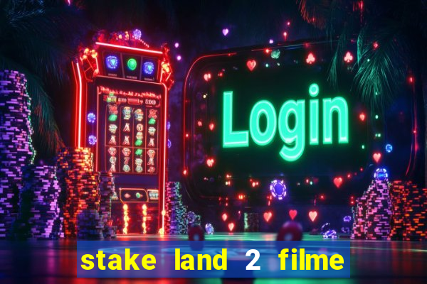 stake land 2 filme completo dublado