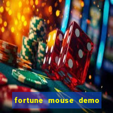 fortune mouse demo grátis dinheiro infinito