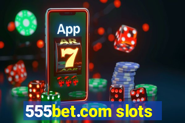 555bet.com slots