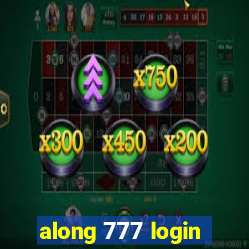 along 777 login