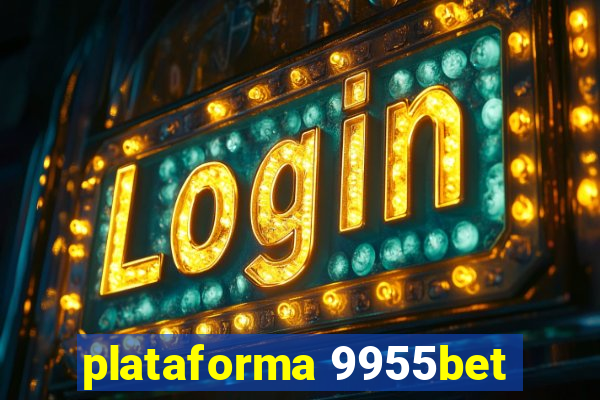 plataforma 9955bet