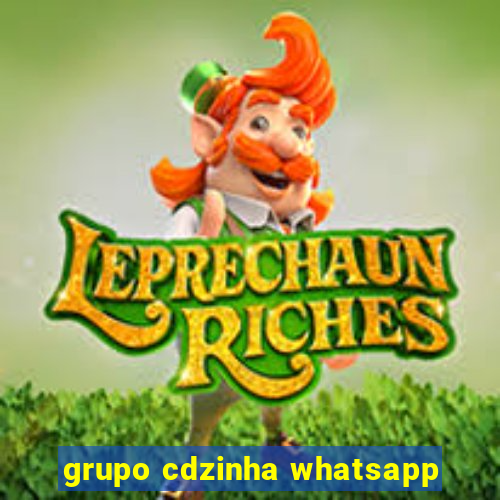 grupo cdzinha whatsapp