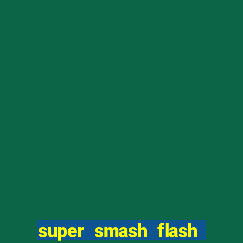 super smash flash 2 jogos 360