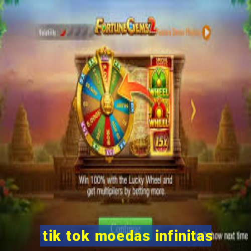 tik tok moedas infinitas