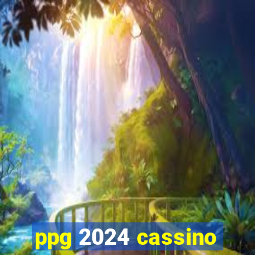 ppg 2024 cassino