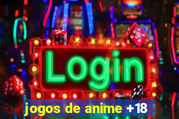 jogos de anime +18