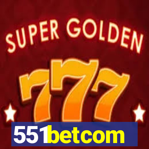 551betcom