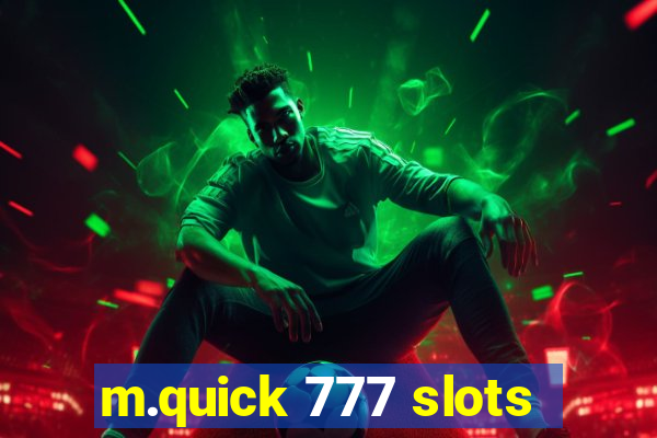 m.quick 777 slots