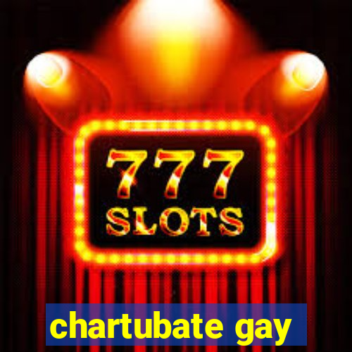 chartubate gay