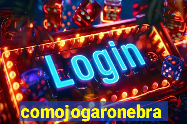 comojogaronebra