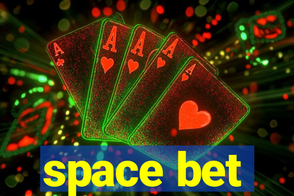 space bet