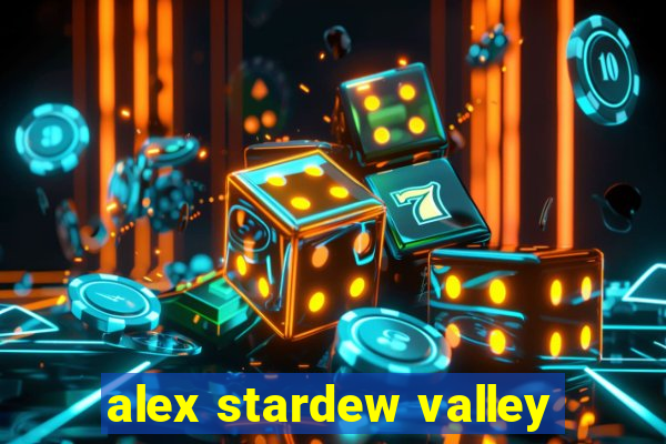 alex stardew valley