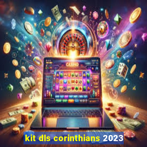 kit dls corinthians 2023