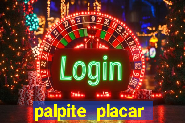 palpite placar exato de hoje