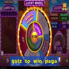 quiz to win paga mesmo quiz money paga mesmo