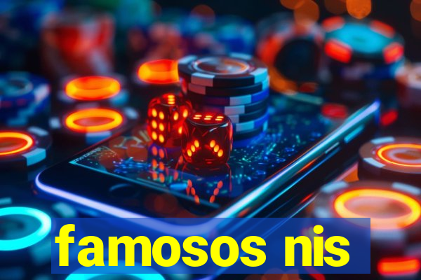 famosos nis