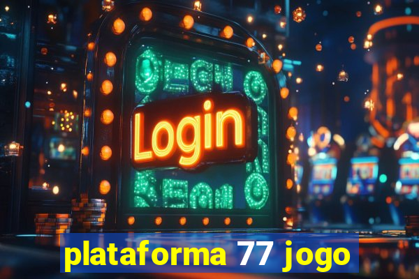 plataforma 77 jogo