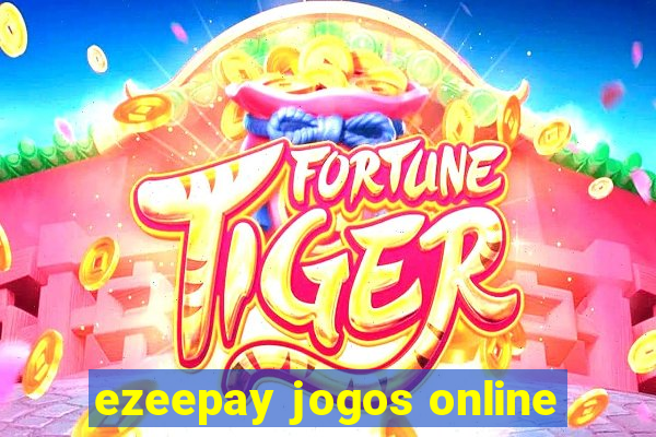 ezeepay jogos online