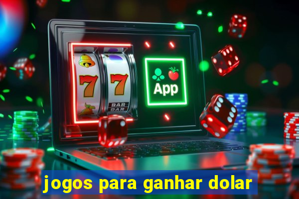 jogos para ganhar dolar