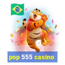 pop 555 casino