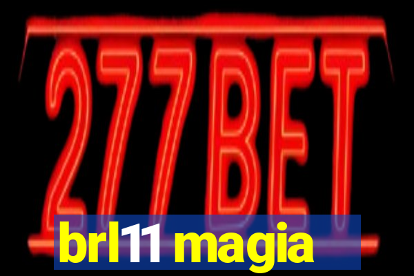 brl11 magia