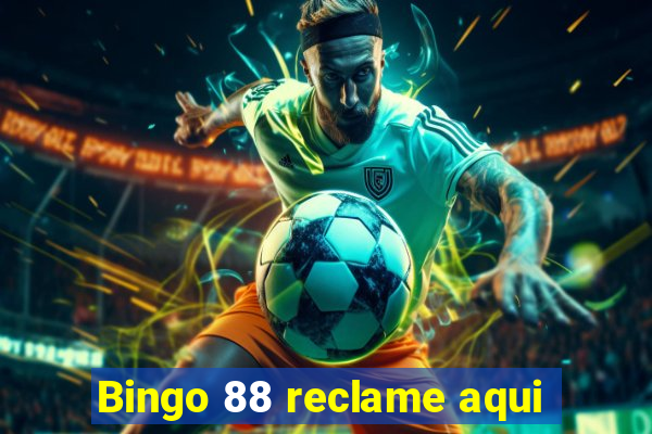 Bingo 88 reclame aqui