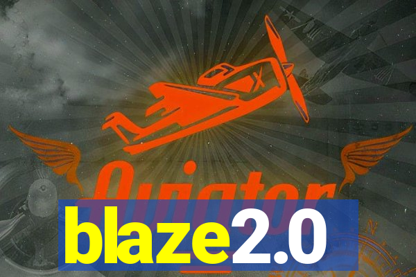 blaze2.0