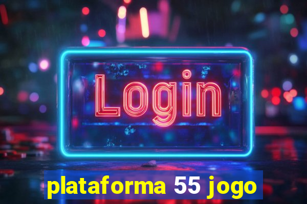 plataforma 55 jogo