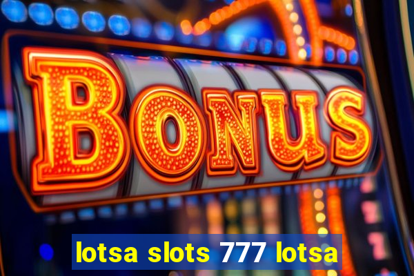 lotsa slots 777 lotsa