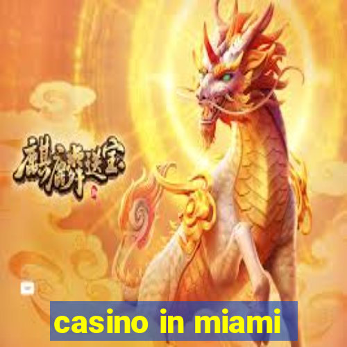 casino in miami