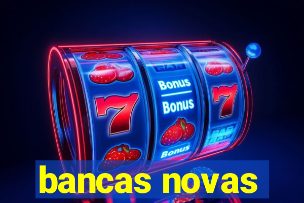 bancas novas