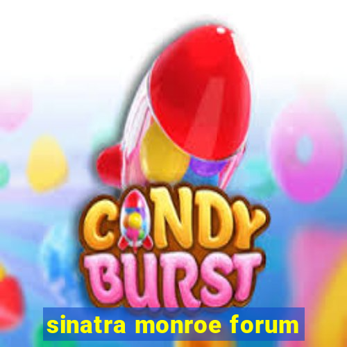 sinatra monroe forum