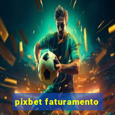 pixbet faturamento