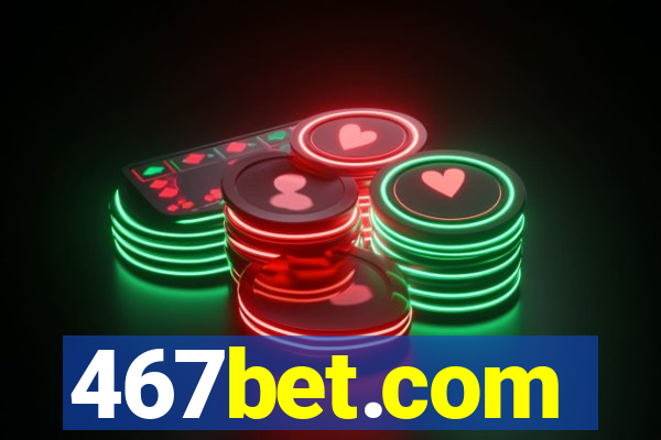 467bet.com