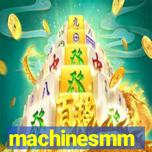 machinesmm