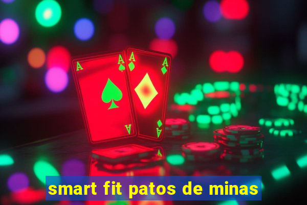 smart fit patos de minas