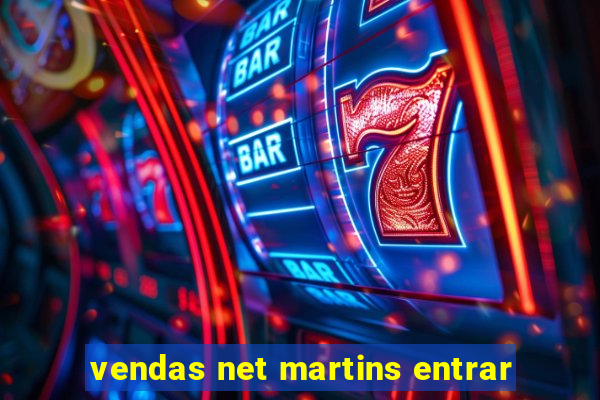 vendas net martins entrar