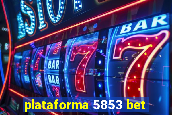 plataforma 5853 bet