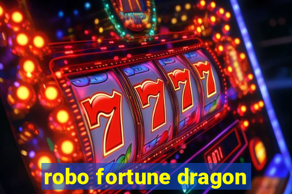 robo fortune dragon