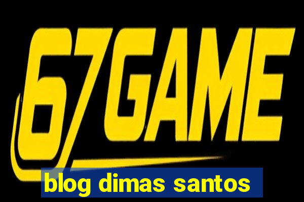 blog dimas santos