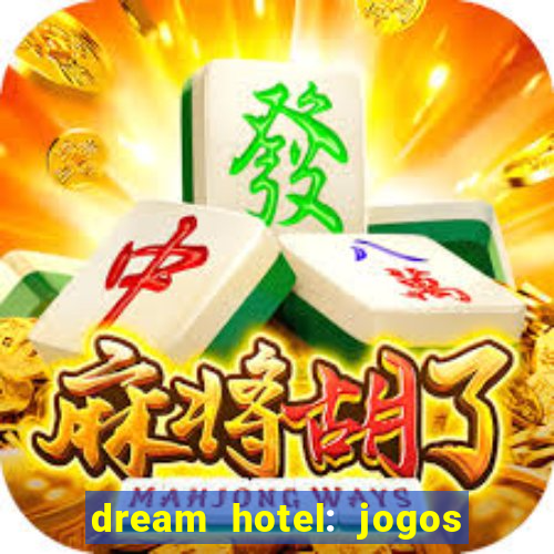 dream hotel: jogos de hotel