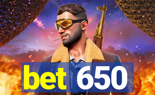 bet 650