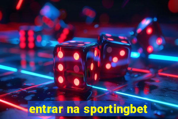 entrar na sportingbet