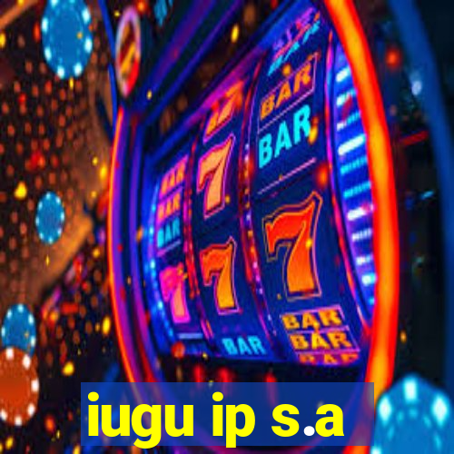 iugu ip s.a