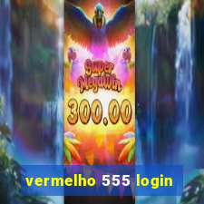 vermelho 555 login