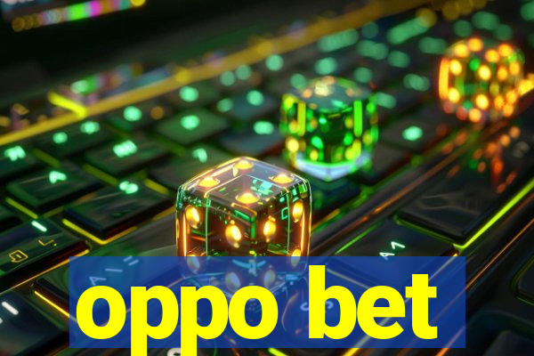 oppo bet