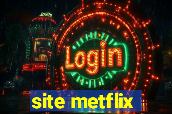 site metflix