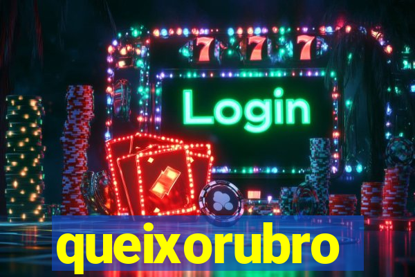 queixorubro