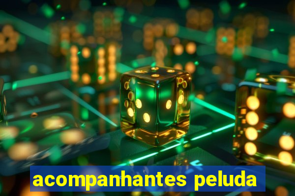 acompanhantes peluda